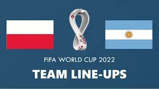 Argentina vs Poland Line Up 2022 | World Cup 2022