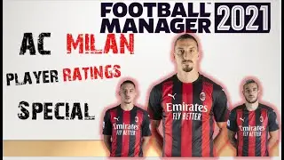 Football Manager 2021 | AC Milan Player Ratings | Special | 