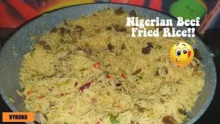 Nigerian Beef Fried Rice Recipe | Vyroko