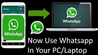 How To Install And Use Whatsapp In Your PC/Laptop