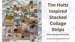 TIM HOLTZ INSPIRED STACKED COLLAGE STRIPS 