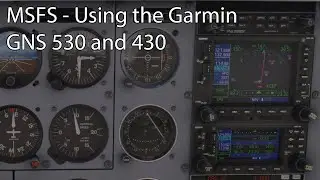 MSFS - Using the Garmin GNS 530 and 430