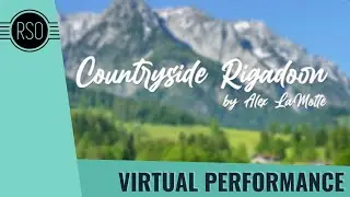 Countryside Rigadoon, Alex LaMotte - RSO Community Project