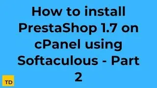 How to install PrestaShop 1.7 on cPanel using Softaculous - Part 2