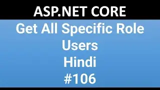 ASP.NET CORE Tutorial For Beginners 106:  Ways to get Specific Role users from Identity in Hindi