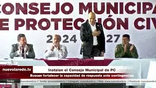 Instalan el Consejo Municipal de Protección Civil en Nuevo Laredo