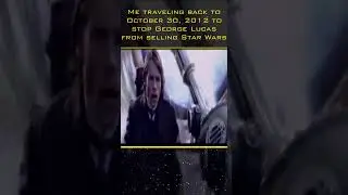 Me Traveling back in Time to Stop George from selling Star Wars