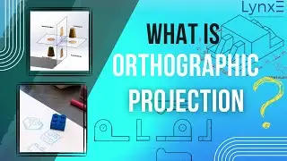 Orthographic Projection in Engineering | LynxE Learning