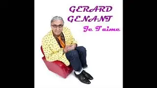Gerard Genant - Je T'aime