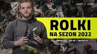 Nowości rolkowe na sezon 2022