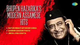 Bhupen Hazarika's Modern Assamese Hits | Natun Nimati Niyarare Nisha | Sandur Sandur Phota
