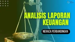 Analisis Laporan Keuangan Neraca Perbandingan dan Common size Neraca @khanzibansamuel