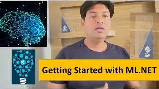 Getting Started with ML.NET  |  Machine Learning | AI | Deep Learning