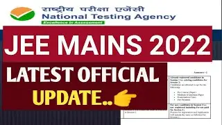 JEE MAINS 2022 LATEST OFFICIAL UPDATE..
