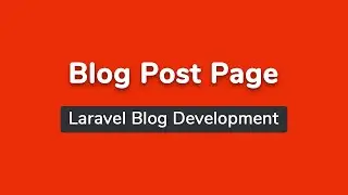 Blog Post Page (Part 22) - Laravel Blog Development Bangla Tutorial
