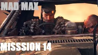 MAD MAX - STORY MISSION 14 - ALL IS LOST FOREVER