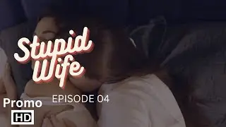 Stupid Wife Season 2 Episode 4 Connection Promo || Stupid Wife - 2ª Temporada - 2x04 “Conexão