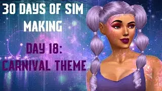 The Sims 4: 30 days of Sim Making: Day 18: Carnival Theme