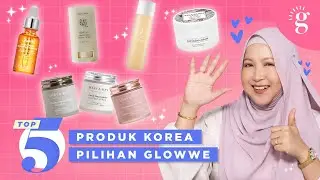 Top 5 Produk Korea Pilihan Glowwe | ENG Subs