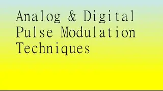 Analog and Digital Pulse Modulation Techniques-A Conceptual Video Lecture -Digital Comm. (Part I)