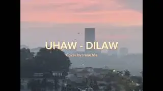 UHAW - DILAW | cover by Irene Ms