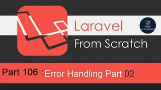 Laravel Tutorials From Scratch [Part  106] - Error Handling  Part 02.