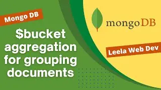 65. Understand $bucket Aggregation Pipeline to add boundaries for grouping documents - MongoDB
