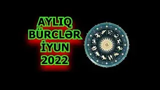 Burcler iyun ayi 2022. 2022-ci ilin iyun ayı üçün aylıq bürclər #burcler #burclar #bürclər