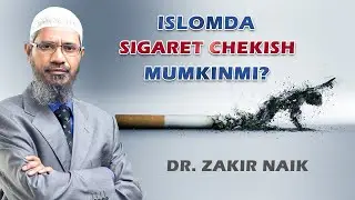 Др. Закир Найк | Сигарет чекиш ҳаромми?