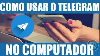 Como usar o TELEGRAM no COMPUTADOR