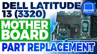 Dell Latitude 13 (3320) How-To Install & Replace Motherboard | Repair Guide