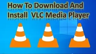 How To Download And Install  VLC Media Player for Windows10