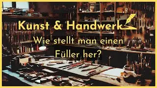 #129 Wie stellt man einen Füller her? Kunst & Handwerk - Elbwood Hanseatic Penmaker - Dokumentation