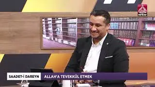 Saadet-i Dareyn - Allah'a Tevekkül Etmek