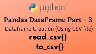 Pandas DataFrame PT-3 || Creating DataFrame using CSV || CLASS 12 Informatics Practices