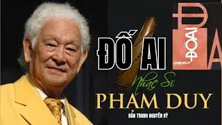 Đố Ai - Nhạc Sĩ Phạm Duy - Độc Tấu Đàn Tranh Nguyên Kỳ (Vietnamese Music)