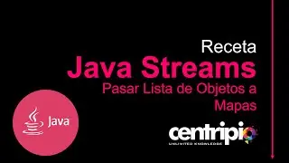 Receta Java Streams Lista a Mapas, List to Map