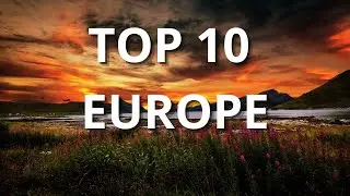 The Best of Europe: 10 Must-See Destinations for an Epic Journey