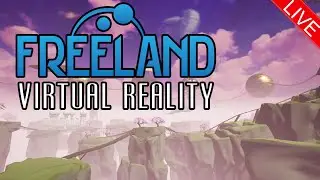 Endless Possibilities Await / Freeland Virtual Reality - Steam VR Early Access LIVE STREAM