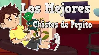 LOS MEJORES CHISTES DE PEPITO!
