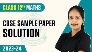 CBSE Sample Paper Solution 2024 | CBSE Sample Paper Solved Class 12 Maths | Board Exam 2024
