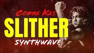 Cobra Kai - Slither | Synthwave Cover