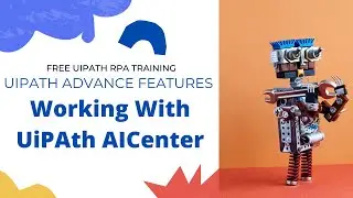 Working With UiPath AICenter|Working Example  | UiPath Free Course Day 9
