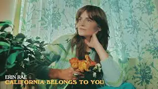 Erin Rae - California Belongs To You (Official Audio)