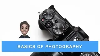PHOTOGRAPHY 101 | Beginners guide to learning BASICS of PHOTOGRAPHY
