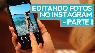 Editando fotos no Instagram   parte 1 - por Nati Vozza