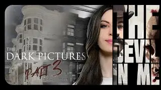 THE DARK PICTURES: THE DEVIL IN ME ПРОХОЖДЕНИЕ ч.3 ► WENGERA STREAM 113