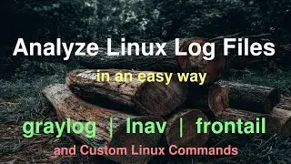 Read Linux Log Files in an easy way | Analyze Linux Logs using Custom Commands | Linux Log Analyzers