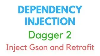 Dagger 2 Android Tutorial 4 - Gson and Retrofit injection