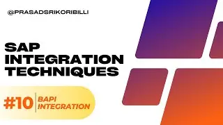 Part 10 - SAP Integration Technique SAP BAPI by Prasad Sri Koribilli 